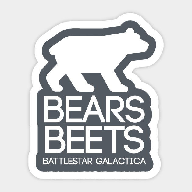 Bears. Beets. Battlestar Galactica Bears Sticker TeePublic